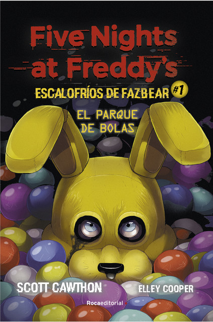 Five Nights at Freddy's. Escalofríos de Fazbear 1. El parque de bolas, Scott Cawhton, Elley Cooper