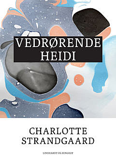 Vedrørende Heidi, Charlotte Strandgaard