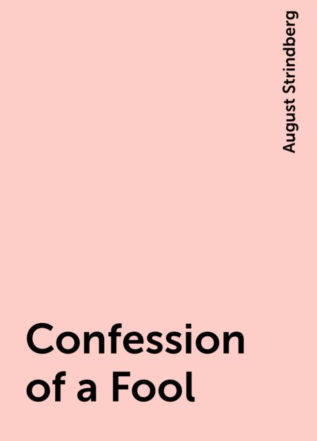Confession of a Fool, August Strindberg