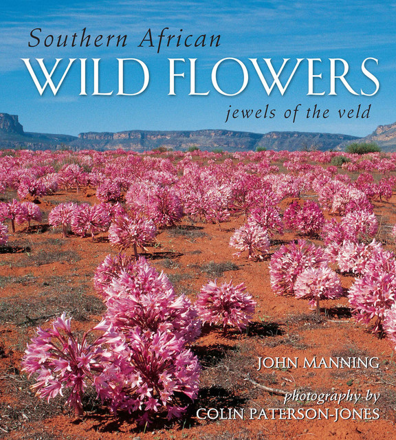 Southern African Wild Flowers – Jewels of the Veld, John Manning