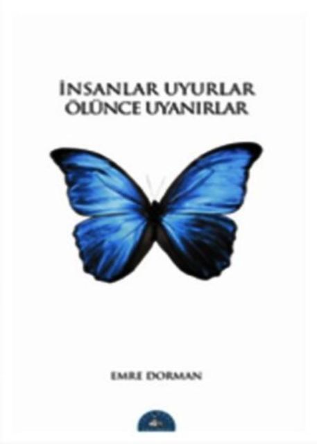 İnsanlar Uyurlar Ölünce Uyanırlar, Emre Dorman – İstanbul Yayınevi