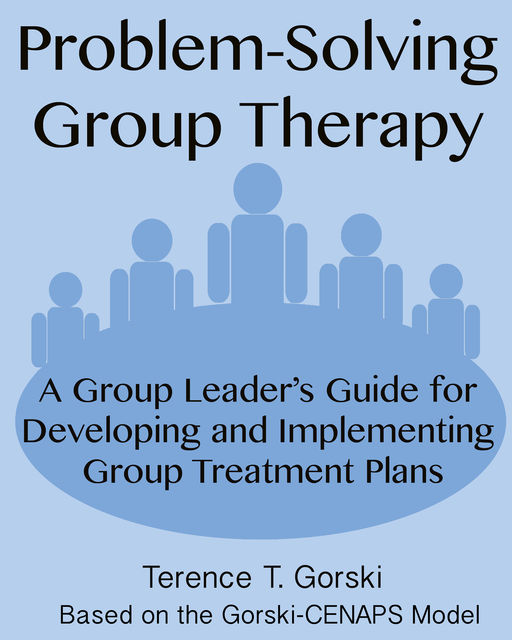 Problem-Solving Group Therapy, Terence T. Gorski