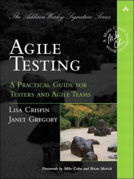 Agile Testing: A Practical Guide for Testers and Agile Teams, Lisa Crispin