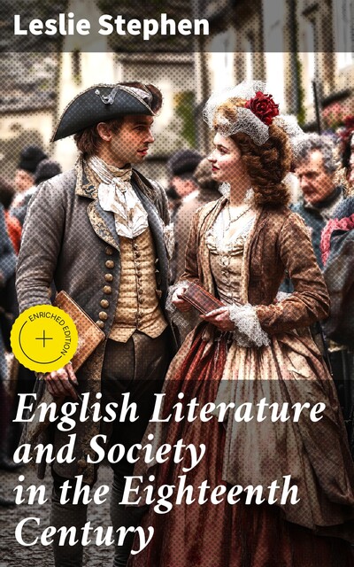English Literature and Society in the Eighteenth Century, Leslie Stephen