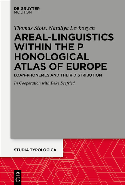 Areal Linguistics within the Phonological Atlas of Europe, Thomas Stolz, Nataliya Levkovych