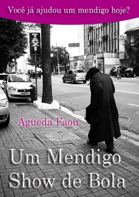 Um Mendigo Show De Bola, Águeda Faon