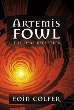 Artemis Fowl: the opal deception, Eoin Colfer