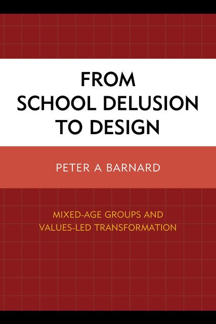 From School Delusion to Design, Peter A.Barnard