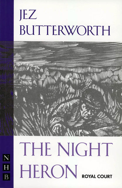 The Night Heron (NHB Modern Plays), Jez Butterworth