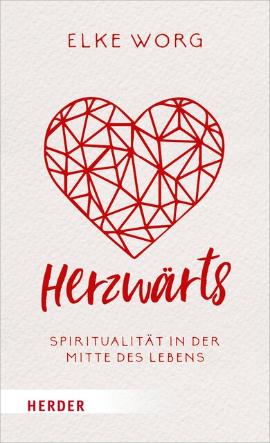 Herzwärts, Elke Worg