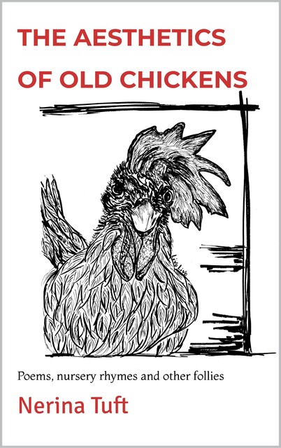 The Aesthetics of Old Chickens, Nerina Tuft