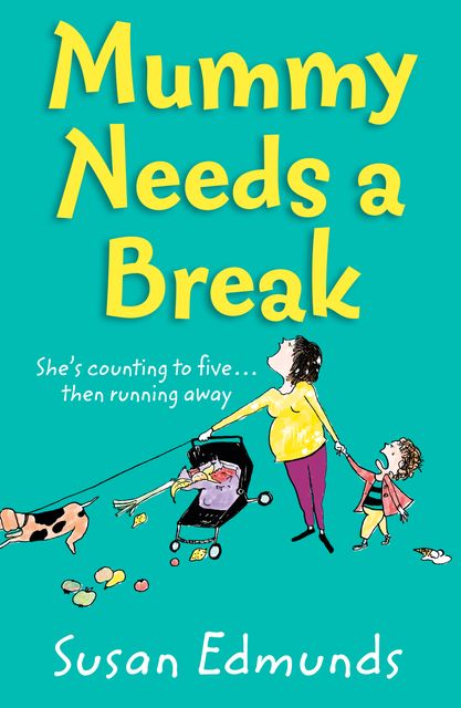 Mummy Needs a Break, Susan Edmunds