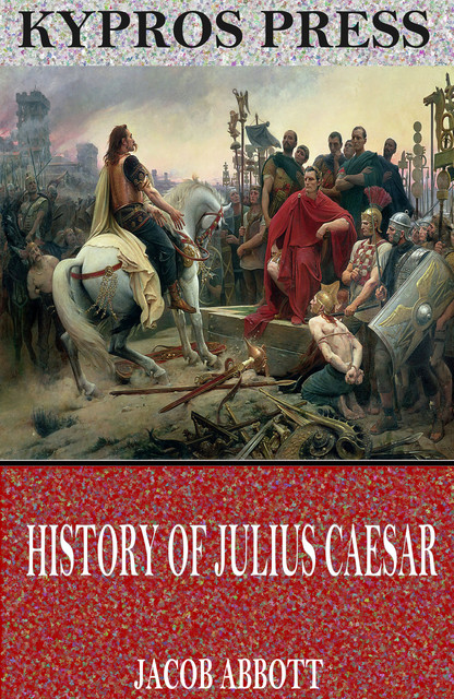 History of Julius Caesar, Jacob Abbott