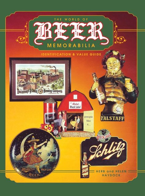 The World of Beer Memorabilia, Helen I.Haydock, Herbert A