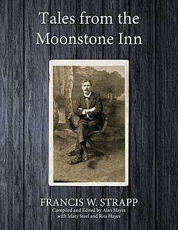 Tales from the Moonstone Inn, Francis W.Strapp