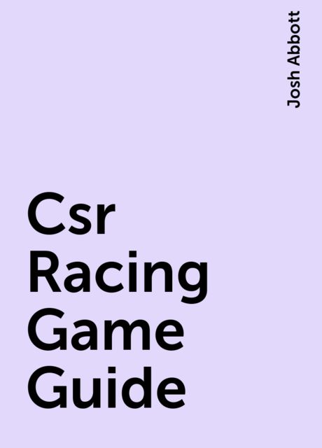 Csr Racing Game Guide, Josh Abbott