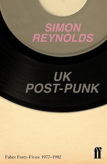 UK Post-Punk, Simon Reynolds