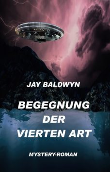 Begegnung der vierten Art, Jay Baldwyn