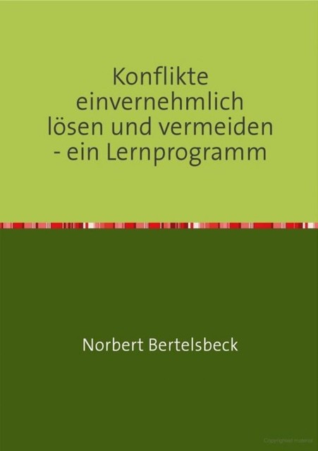 Konflikte einvernehmlich lösen und vermeiden – ein Lernprogramm, Norbert Bertelsbeck