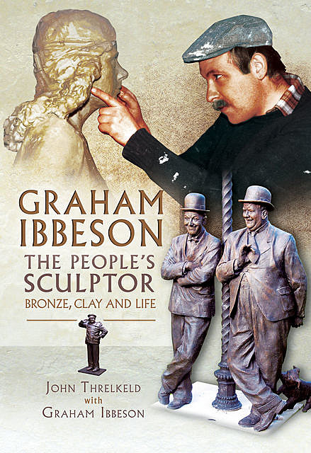 Graham Ibbeson The People's Sculptor, John Trelkeld