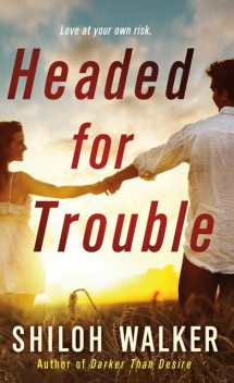 Headed for Trouble, Shiloh Walker