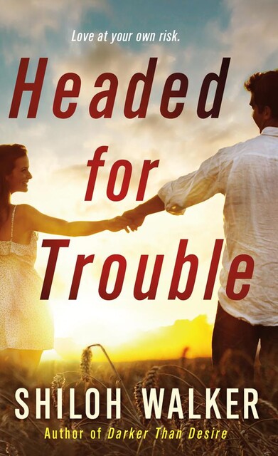 Headed for Trouble, Shiloh Walker