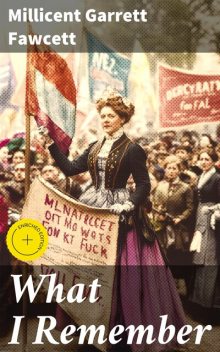 What I Remember, Millicent Garrett Fawcett