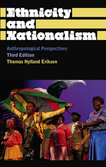 Ethnicity and Nationalism, Thomas Hylland Eriksen