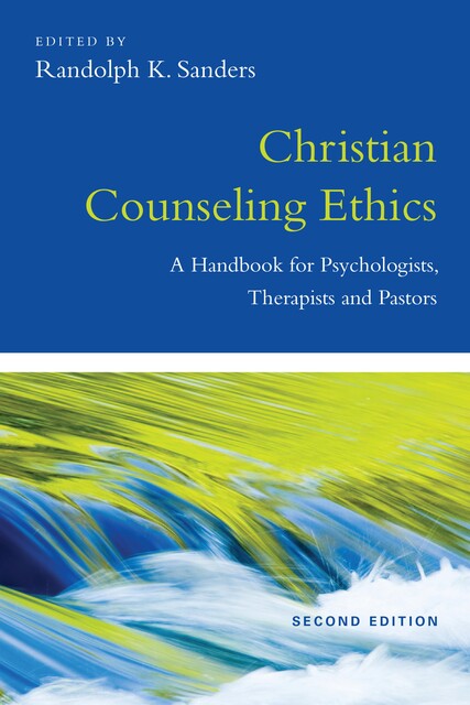 Christian Counseling Ethics, Randolph K. Sanders