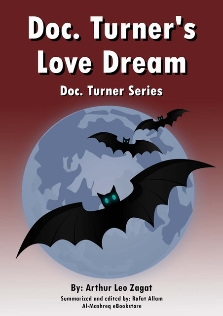 Doc. Turner's Love Dream, Arthur Leo Zagat