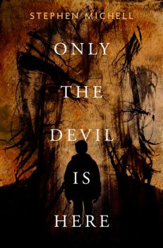 Only the Devil is Here, Stephen Michell