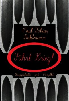 «Führt Krieg!», Paul Tobias Dahlmann