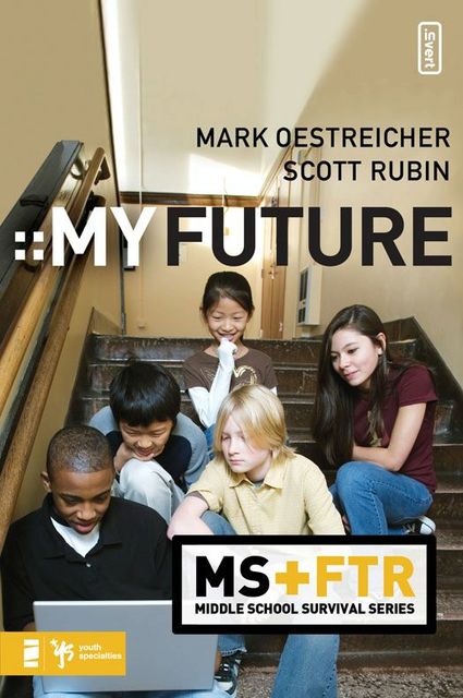 My Future, Mark Oestreicher, Scott Rubin