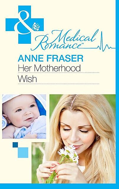 Her Motherhood Wish, Anne Fraser
