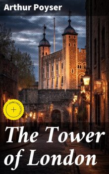The Tower of London, Arthur Poyser