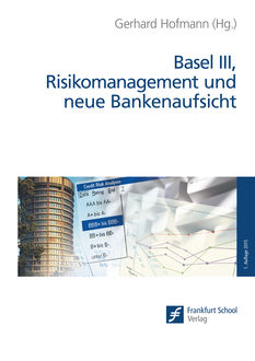 Basel III, Risikomanagement und neue Bankenaufsicht, 