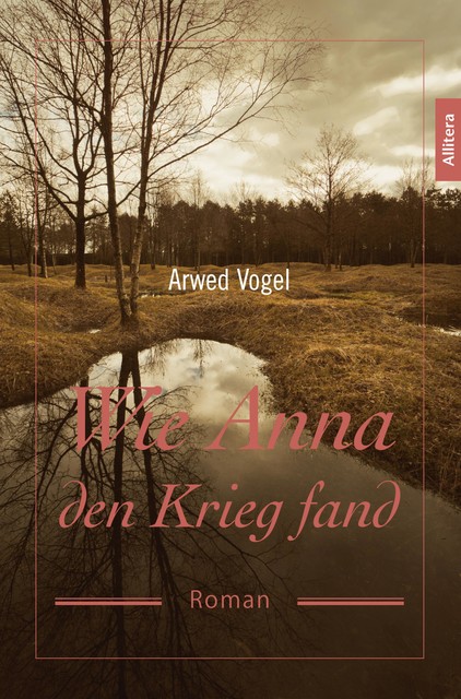 Wie Anna den Krieg fand, Arwed Vogel