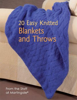 20 Easy Knitted Blankets and Throws, Martingale