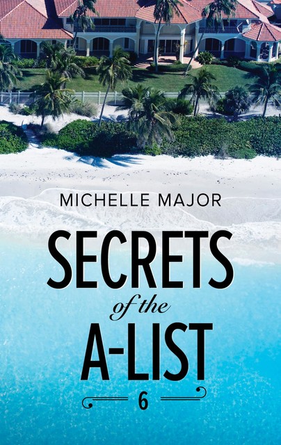 Secrets of the A-List 6, Michelle Major