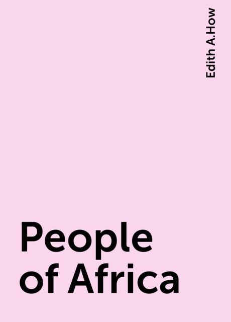 People of Africa, Edith A.How