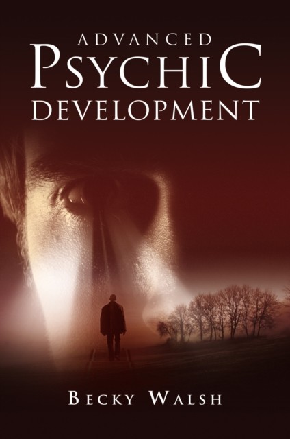 Advanced Psychic Development, Becky Walsh