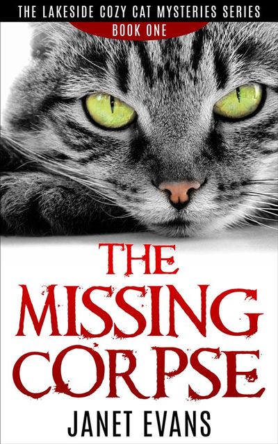 The Missing Corpse ( The Lakeside Cozy Cat Mysteries Series – Book One), Janet Evans