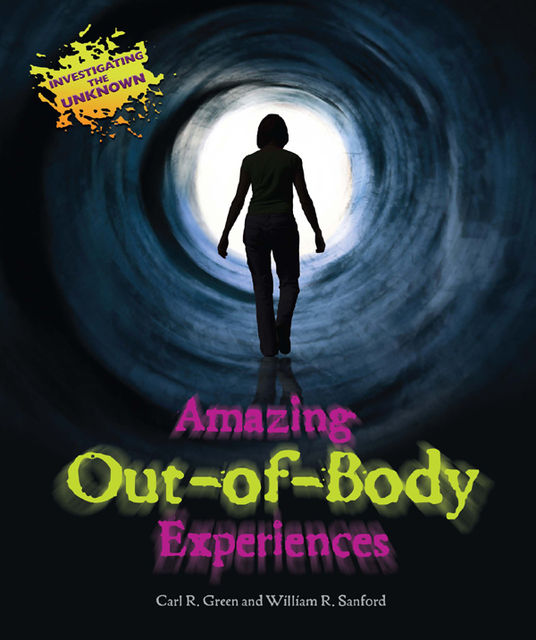 Amazing Out-of-Body Experiences, William R.Sanford, Carl R.Green