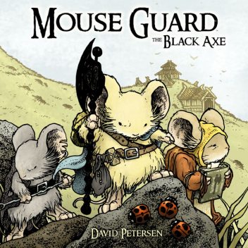 Mouse Guard Vol. 3: The Black Axe, David Petersen