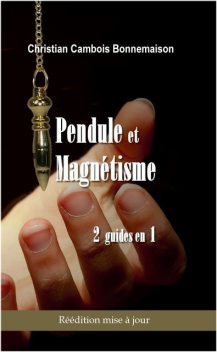 Pendule et magnétisme, Christian Cambois Bonnemaison