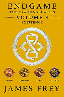 Endgame: The Training Diaries Volume 3: Existence, James Frey
