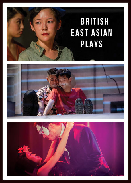 British East Asian Plays, Jeremy Tiang, Amy Ng, Daniel York Loh, Joel Tan, Lucy Chai Lai-Tuen, Stephen Hoo, Yang Mai Ooi