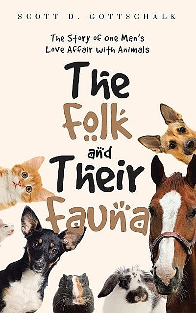 The Folk and Their Fauna, Scott D. Gottschalk