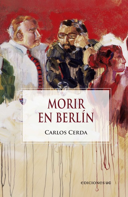 Morir en Berlín, Carlos Cerdá