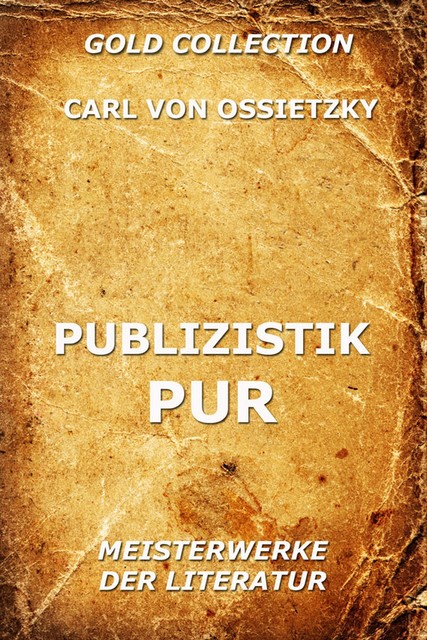 Publizistik Pur, Carl von Ossietzky